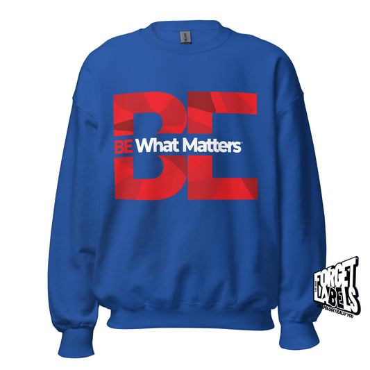 BE What Matters® Unisex Impact Crew Neck Sweatshirt - Royal - FORGET LABELS™