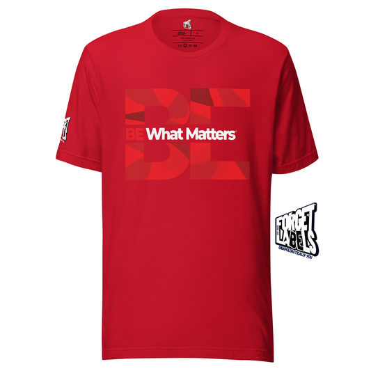 BE What Matters® Unisex Impact T-Shirt - Red - FORGET LABELS™